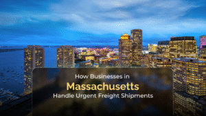 How Businesses in Massachusetts Handle Urgent Freight Shipments